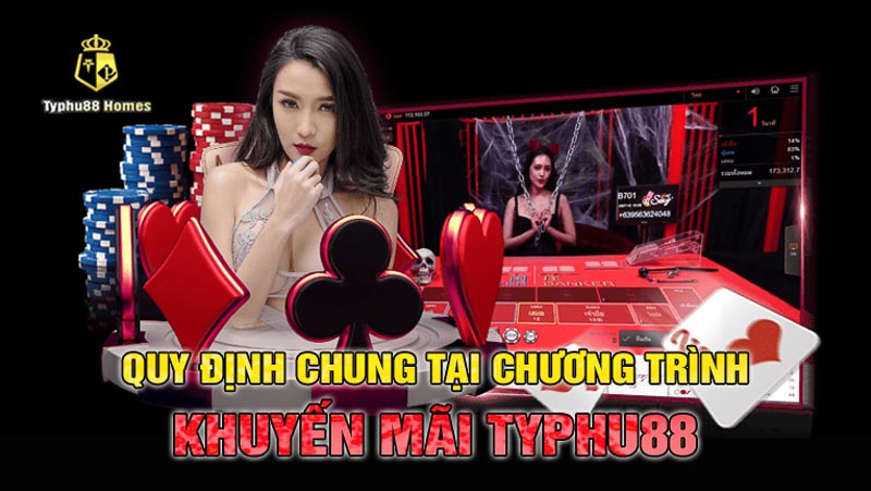 Những quy định chung tại chương trình khuyến mãi typhu88