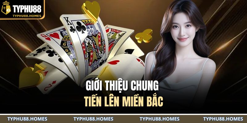 Giới thiệu chung tiến lên miền bắc