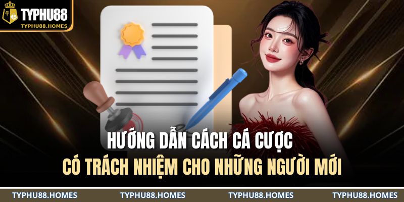 Hướng dẫn cách cá cược có trách nhiệm cho những người mới