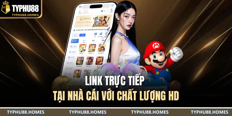 Trang chủ 27 Link trực tiếp tại nhà cái với chất lượng HD