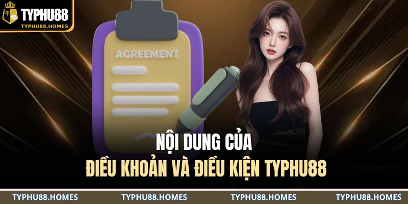 Nội dung của điều khoản và điều kiện TYPHU88