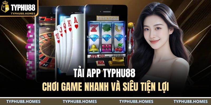 Tải app TYPHU88